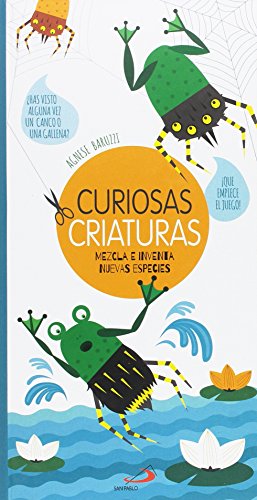 Curiosas criaturas: Mezcla e inventa nuevas especies (Aprender, jugar y descubrir)