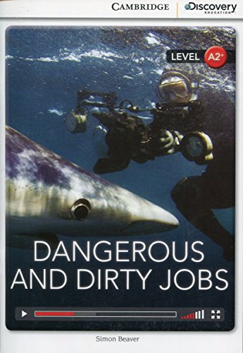 Dangerous and Dirty Jobs Low Intermediate Book with Online Access (Cambridge Discovery Interactiv)