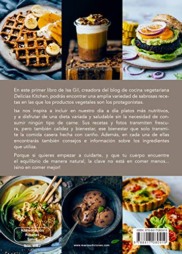 Delicias Kitchen: Más de 100 recetas vegetarianas fáciles para cuidarte comiendo sano (Cocinar Naturalmente)