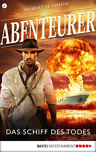 Die Abenteurer - Folge 06: Das Schiff des Todes (Auf den Spuren der Vergangenheit 6) (German Edition)