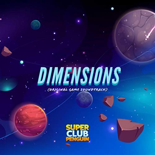 Dimensions (Super Club Penguin Original Game Soundtrack)