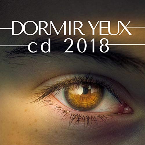 Dormir Yeux CD 2018 - Dormir sans Medicaments