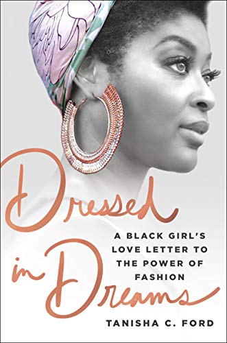 Dressed in Dreams: A Black Girl's Love Letter to the Power of Fashion (English Edition)