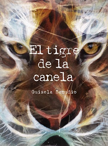 El tigre de la canela: Un libro diferente