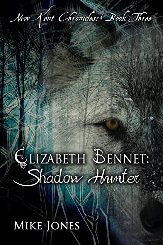 Elizabeth Bennet: Shadow Hunter (New Kent Chronicles Book 3) (English Edition)