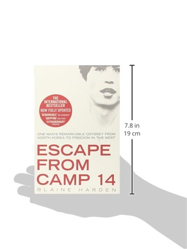 Escape from Camp 14: One Man's Remarkable Odyssey from North Korea to Freedom in the West: One Man's Remarkable Odyssey from North Korea to Freedom in the West. Trade Paperback