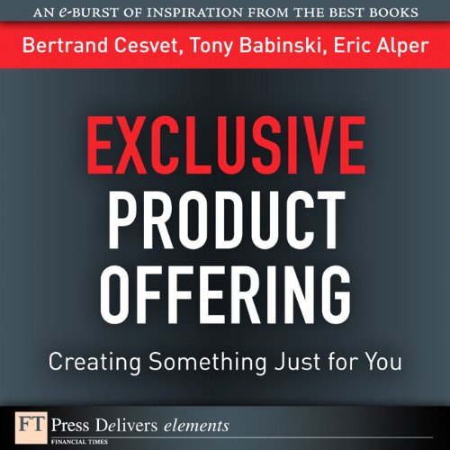 Exclusive Product Offering: Creating Something Just for You (FT Press Delivers Elements) (English Edition)