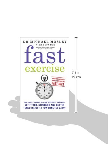 Fast Exercise: The simple secret of high intensity training: get fitter, stronger and better toned in just a few minutes a day