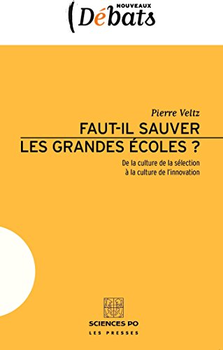 Faut-il sauver les grandes écoles ?: De la culture de la sélection à la culture de l'innovation (French Edition)