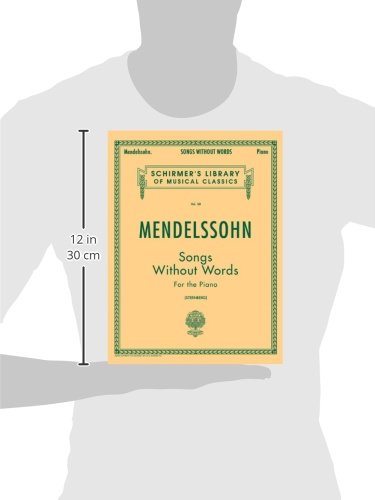 Felix Mendelssohn: Songs Without Words: Schirmer Library of Classics Volume 58 Piano Solo (Schirmer's Library of Musical Classics)