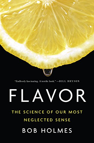 Flavor: The Science of Our Most Neglected Sense (English Edition)