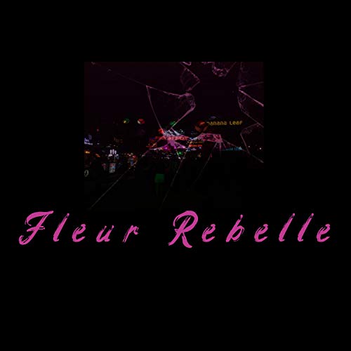 Fleur Rebelle [Explicit]