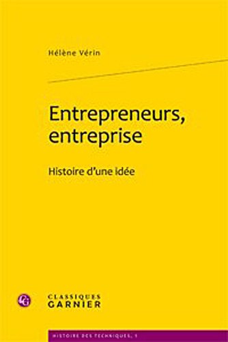 FRE-ENTREPRENEURS ENTREPRISE: HISTOIRE D'UNE IDÉE (Histoire des techniques)