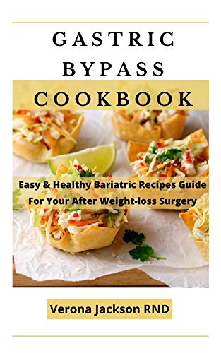 GASTRIC BYPASS COOKBOOK : Easy & Healthy Bаrіаtrіс Recipes Guide For Your After Weight-Loss Surgery! (English Edition)