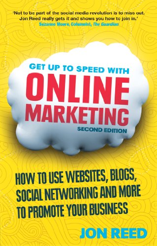 Get Up to Speed with Online Marketing: How to use websites, blogs, social networking and more to promote your business (English Edition)