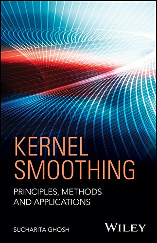 Ghosh, S: Kernel Smoothing: Principles, Methods and Applications