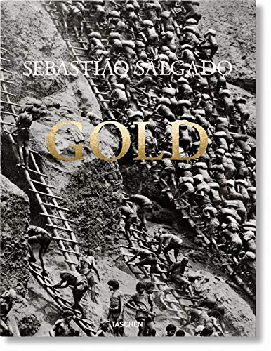Gold. Ediz. inglese, francese e tedesca: SEBASTIÃO SALGADO. GOLD (Fotografia)