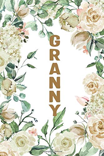 GRANNY: Granny Notebook, Cute Lined Notebook, Granny Gifts, Creme Flower, Floral [Idioma Inglés]