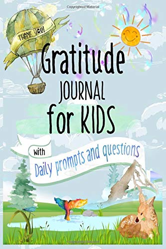 Gratitude journal for kids with daily prompts and questions: What are you thankful for? A daily Journal to practice positive affirmations and ... check in doodle space and unique questions