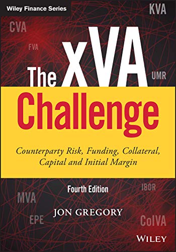 Gregory, J: xVA Challenge: Counterparty Risk, Funding, Collateral, Capital and Initial Margin (Wiley Finance)