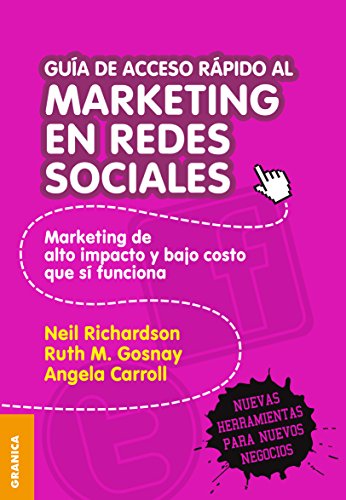 Guía de acceso rápido al marketing en redes sociales: Marketing De Alto Impacto Y Bajo Costo Que Sí Funciona