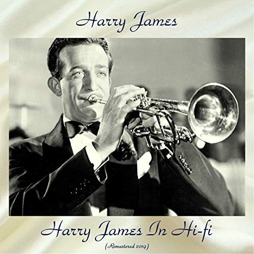 Harry James In Hi-fi (feat. Helen Forrest / Bob Marlo) [Remastered 2019]