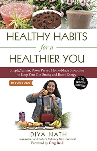Healthy Habits for a Healthier You!: Simple, Yummy, Home-Made Smoothies to Enhance Your Gut Health and Boost Energy (English Edition)