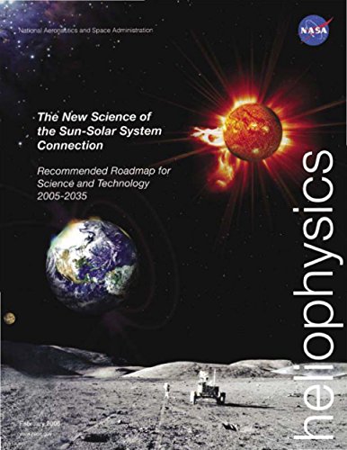 Heliophysics: The New Science of the Sun-Solar System Connection: Recommended Roadmap for Science and Technology 2005-2035 (English Edition)