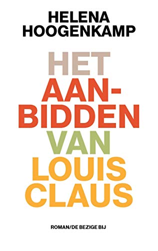 Het aanbidden van Louis Claus (Dutch Edition)