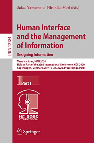 Human Interface and the Management of Information. Designing Information: Thematic Area, HIMI 2020, Held as Part of the 22nd International Conference, ... Science Book 12184) (English Edition)