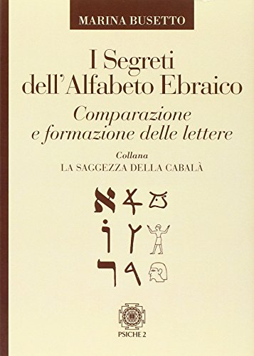 I segreti dell'alfabeto ebraico (La saggezza della cabalà)