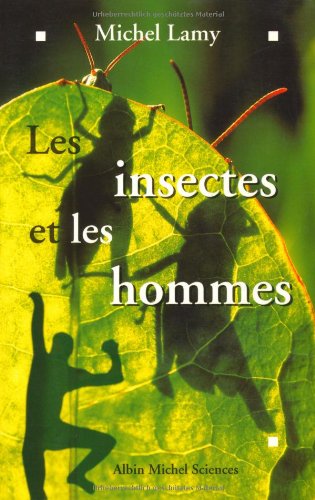 Insectes Et Les Hommes (Les) (Collections Sciences - Sciences Humaines)