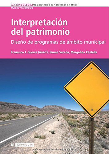 Interpretación del patrimonio: Diseño de programas de ámbito municipal: 2 (Acción Cultura)