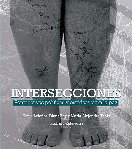 INTERSECCIONES: Perspectivas políticas y estéticas para la paz