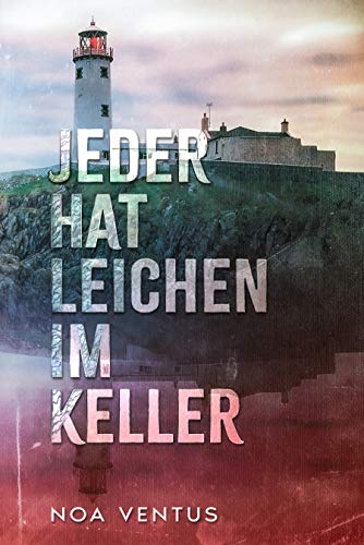 Jeder hat Leichen im Keller (German Edition)