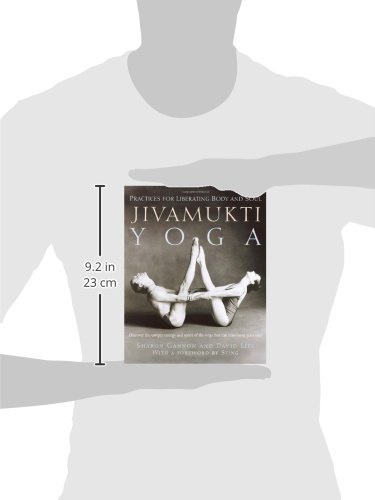 Jivamukti Yoga: Practices for Liberating Body and Soul