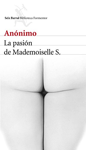 La pasión de Mademoiselle S. (Biblioteca Formentor)