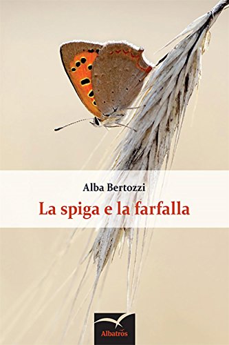 La spiga e la farfalla (Italian Edition)