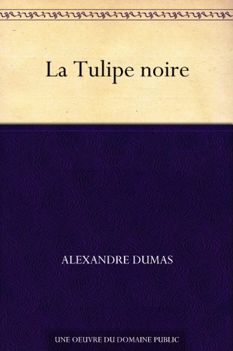 La Tulipe noire (French Edition)