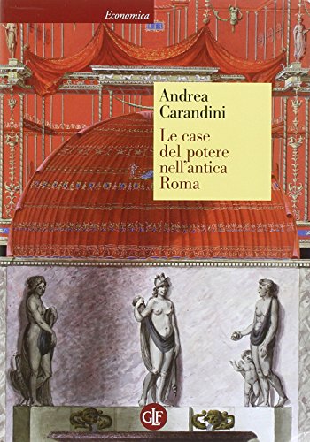 Le case del potere nell'antica Roma (Economica Laterza)