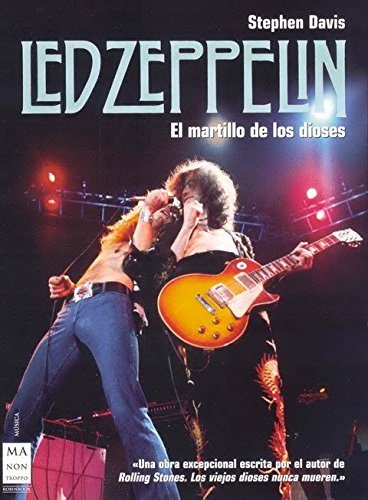 Led zeppelin: La era de led zeppelin estuvo marcada por el viejo lema de «sexo, drogas y rock'n'roll».: El Martillo de Los Dioses (Musica Ma Non Troppo)