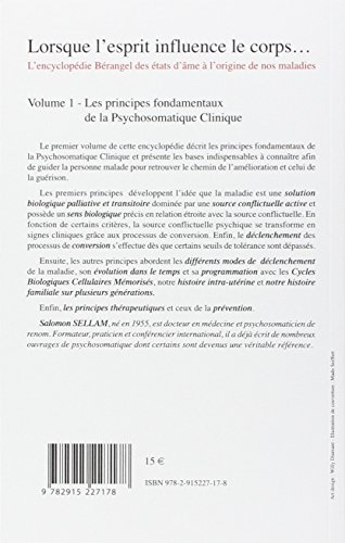 L'encyclopédie Bérangel des états d'âme à l'origine de nos maladies : Tome 1, Les 7 principes de base de la Psychosomatique Clinique (Encyclopédie de nos états d'âme)