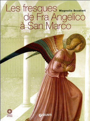Les fresques de Fra Angelico à San Marco. Ediz. illustrata (Guide uff. musei fiorentini. Complete)