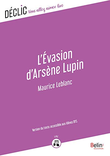 L'évasion d'Arsène Lupin: Version du texte accessible aux DYS (French Edition)