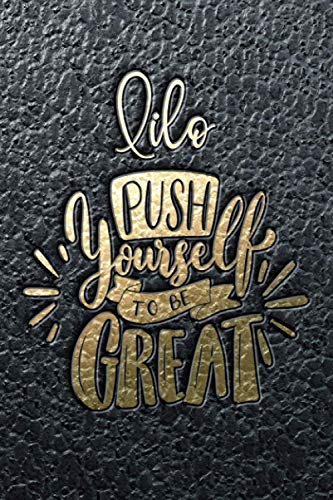 Lilo Push Yourself To Be Great: Motivational Action Planner Notebook with Personalized Initial First Name for Girls and Women. Best Goals Planning ... Design. (Uplifting Lilo Action Planner)