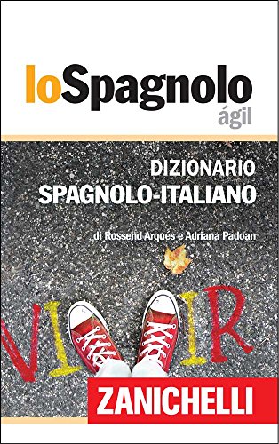 Lo Spagnolo Ágil Dizionario Spagnolo-Italiano / Diccionario Español-Italiano