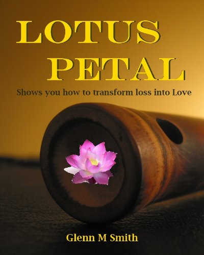 Lotus Petal - A Metaphorical story teaching you how to turn Loss into Love (English Edition)