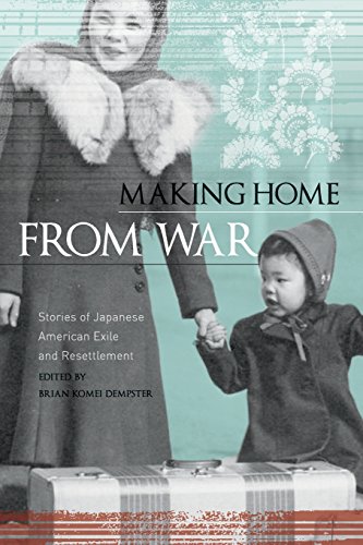 Making Home from War: Stories of Japanese American Exile and Resettlement