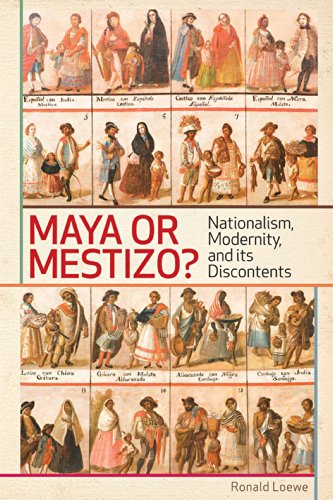 Maya or Mestizo?: Nationalism, Modernity, and its Discontents (Teaching Culture: UTP Ethnographies for the Classroom) (English Edition)