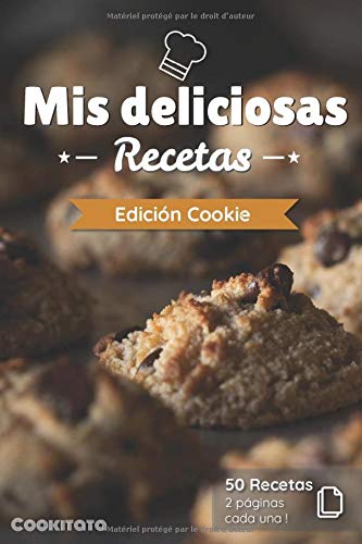 Mis deliciosas Recetas - Edición Cookie: Libro de recetas para ser completado y personalizado | 50 recetas | 2 páginas cada una